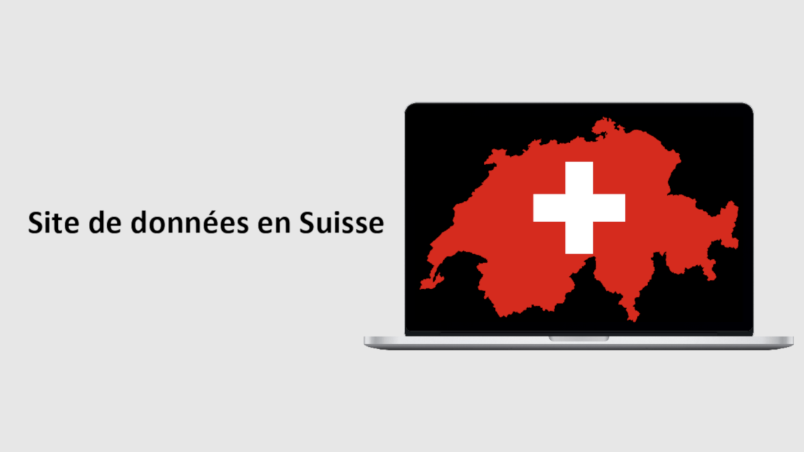 Site de données en Suisse